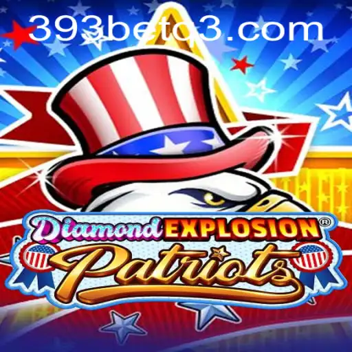 Descubra o Empolgante Mundo de DiamondExplosionPatriots em 393bet.com